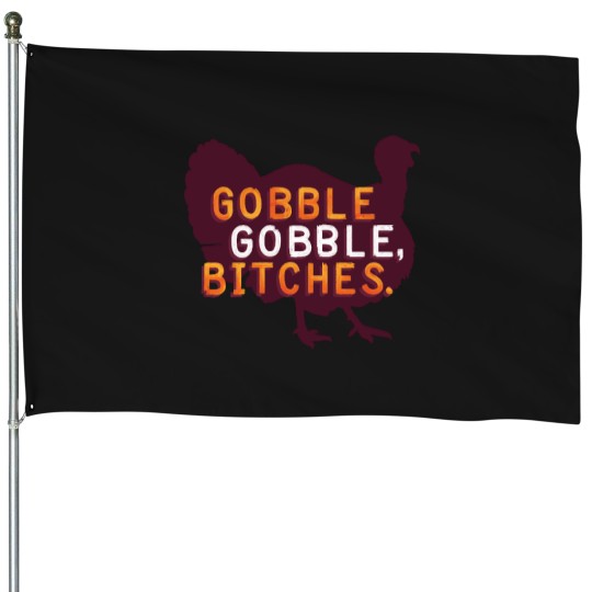 Discover Gobble, Bitches House Flags