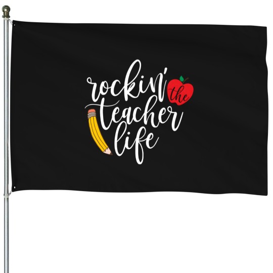Discover Teachers Rockin' The Teacher Life House Flags