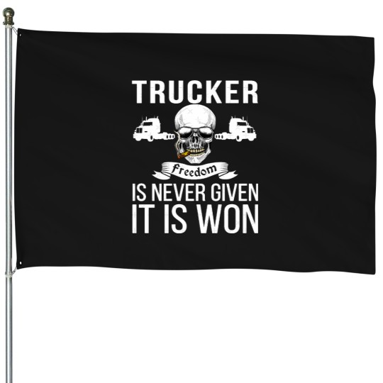 Discover Freedom Is Never Given It Is Won - Truckers Convoy House Flags