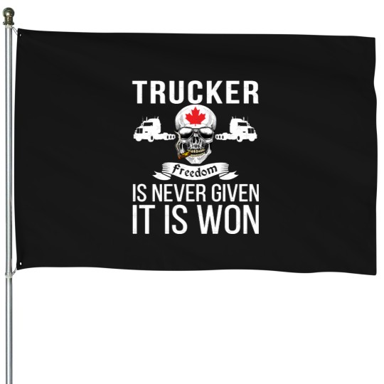 Discover Freedom Is Never Given It Is Won Canada - Truckers Convoy House Flags