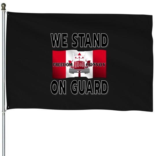 Discover FREEDOM CONVOY OF TRUCKERS WE STAND ON GUARD FOR THEE BLACK House Flags
