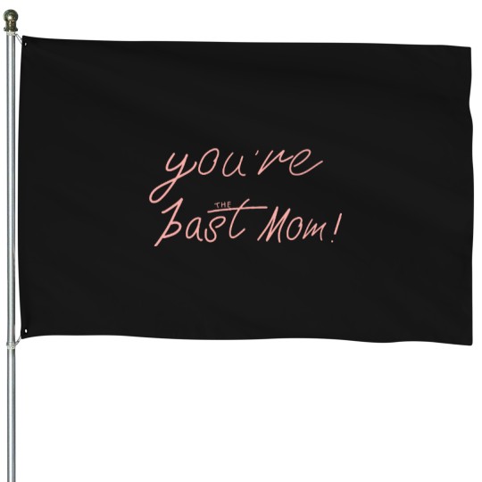 Discover you're the best mom House Flags