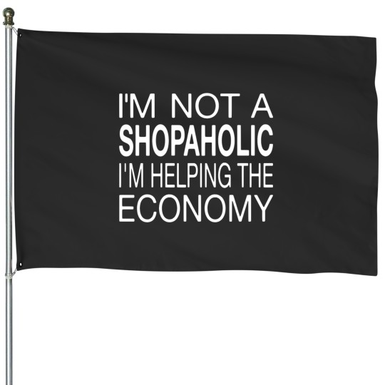 Discover I'm Not A Shopaholic House Flags