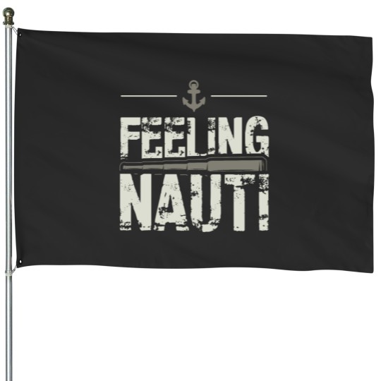 Discover Feeling Nauti Sailing Naughty Funny Pun Anchor House Flags