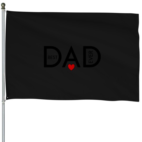 Discover Best Dad ever House Flags