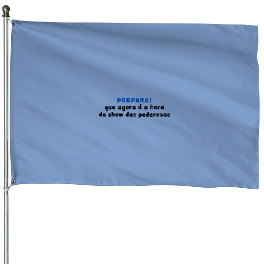 Discover Show das Poderosas House Flags