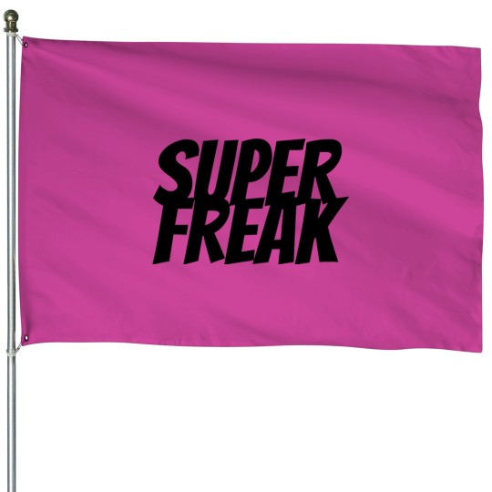 Discover Super Freak House Flags