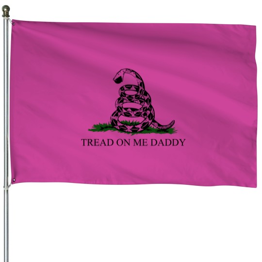 Discover Tread on me Daddy (1) House Flags