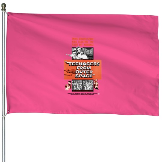 Discover Teenagers From Outer Space House Flags