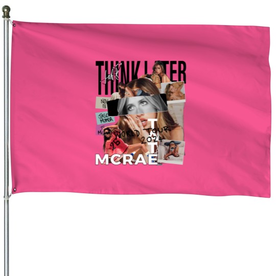 Discover Tate Mcrae House Flags, Think Later World Tour 2024 House Flags