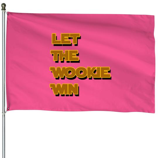 Discover Let The Wookie Win House Flags