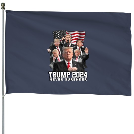 Discover President Donald J Trump 2024 Never Surrender House Flags