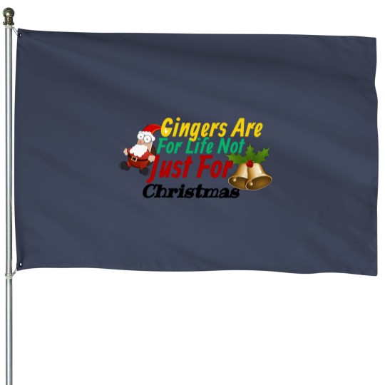 Discover Gingers Are For Life Not Just For christmass House Flags