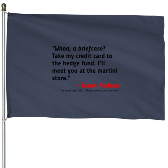 Discover Jason Mendoza Briefcase Quote House Flags