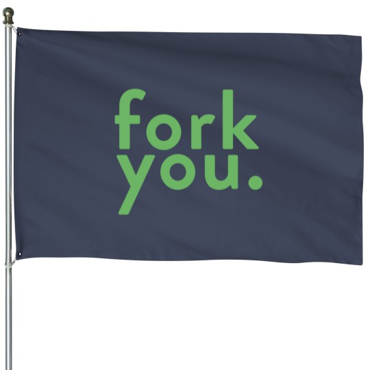 Discover fork you (the Goods place) House Flags