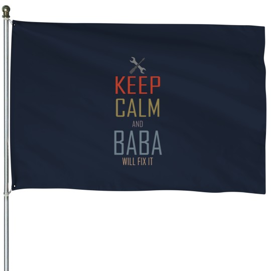 Discover Keep Calm And Baba Will Fix It Premium House Flags