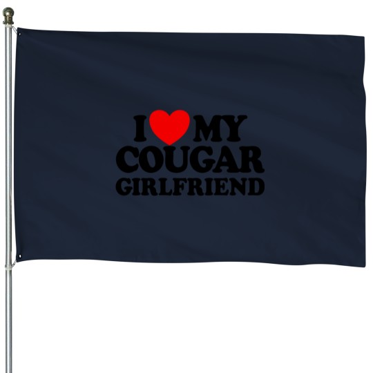 Discover I loves My Cougar Girlfriend Gear House Flags