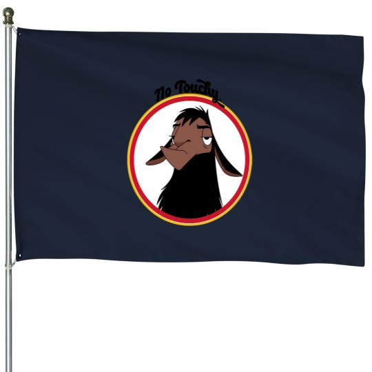 Discover Kuzco NO TOUCHY House Flags