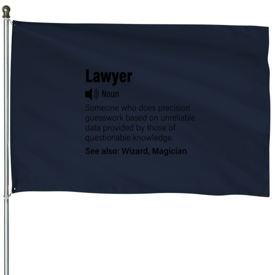 Discover Lawyer funnys definitions -Lawyer funnys saying House Flags