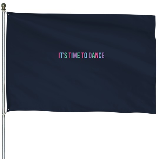 Discover It'ss Time to Dance House Flags