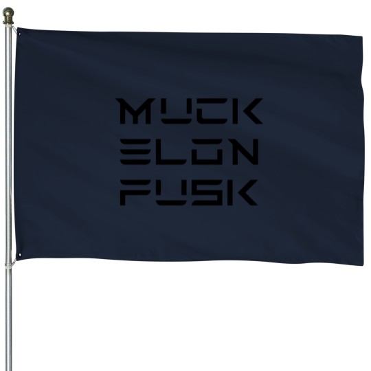 Discover Muck Elon Fusk House Flags