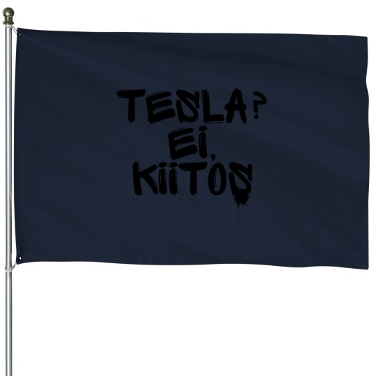 Discover teslas No - thank's - Blacks (Finnish) House Flags