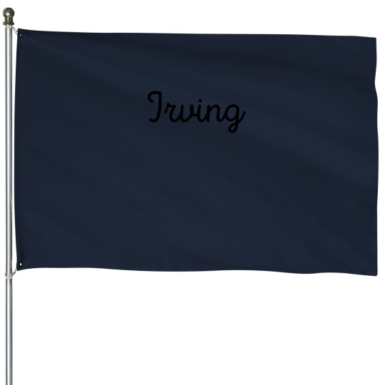 Discover Irving Texass House Flags