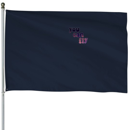 Discover You Can Fly House Flags