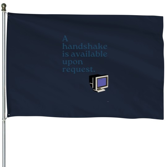 Discover Handshake is Available Upon Request House Flags
