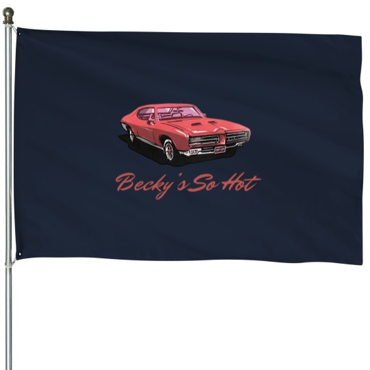 Discover Beckys So Hot Car House Flags