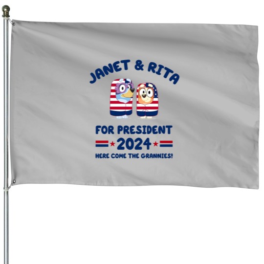 Discover Janet and Rita For President 2024 Election House Flags, BlueyDad Lovers House Flags