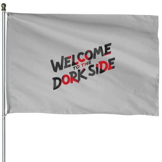 Discover Welcome to the Dork Side Geometric House Flags