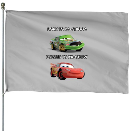 Discover Born to Ka Chigga . House Flags