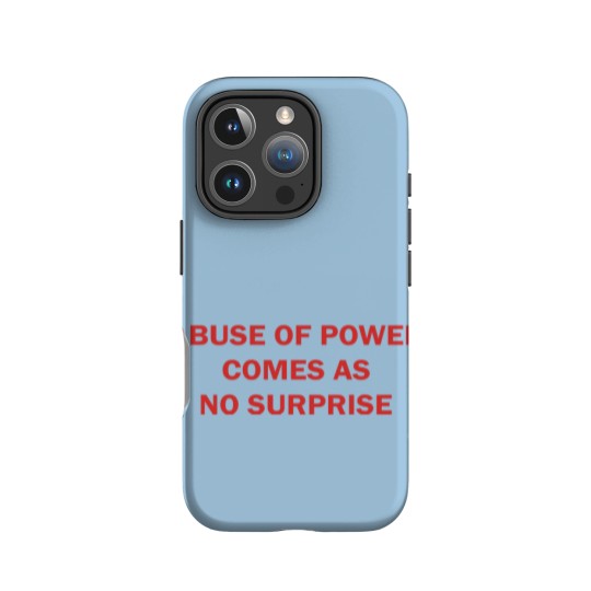 Discover Abuse of Power Comes as No Surprise Feminist IPhone Cases