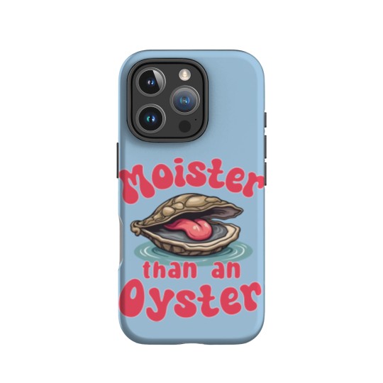 Discover Moister Than An Oyster IPhone Cases IPhone Cases