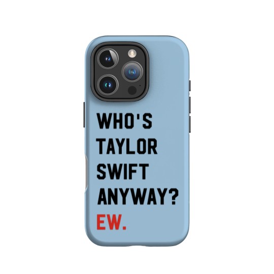 Discover Taylorr Swifts IPhone Cases, Who's Taylorr Swifts Anyway ew, Perfect Gift For any Taylorr Swifts version