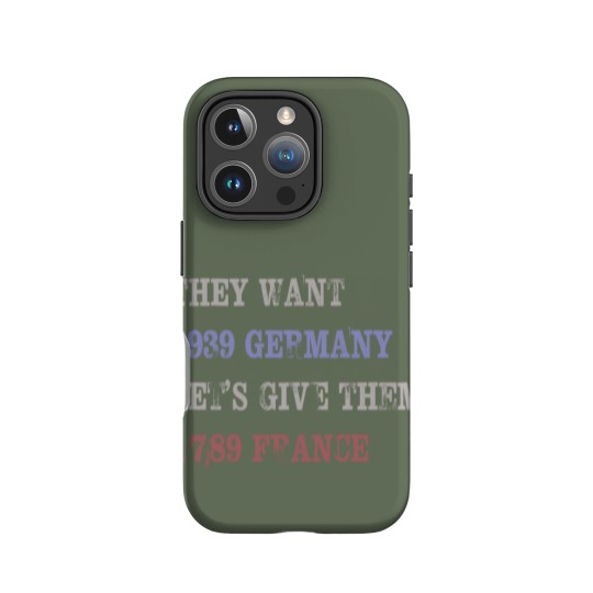 Discover They Want 1939 Germany, Let's Give Them 1789 France IPhone Cases, political IPhone Cases, Resist IPhone Cases, anti trump IPhone Cases