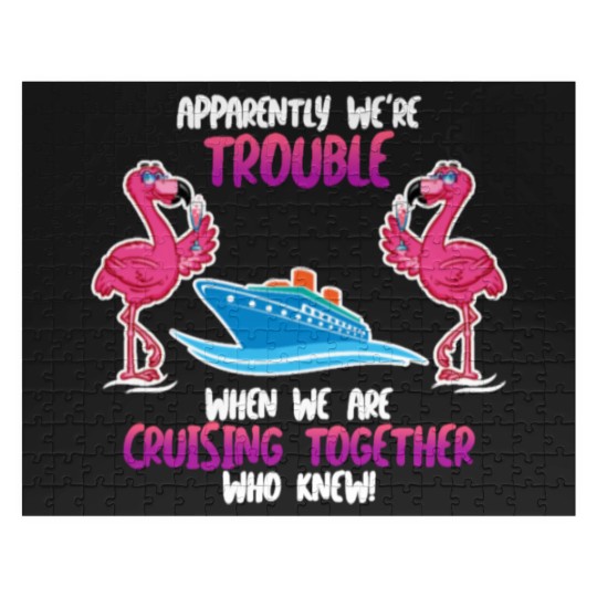 Discover Apparently we are trouble Flamingo Cruise ship Jigsaw Puzzles