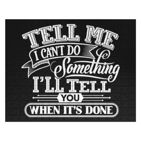 Discover Tell Me I Can't Do Something Jigsaw Puzzles