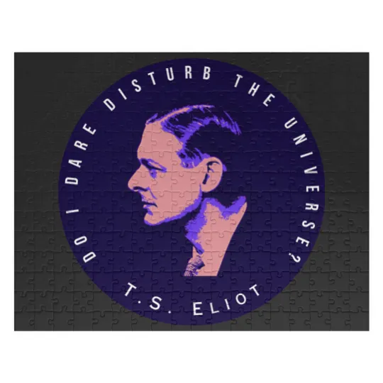 Discover T.S. Eliot portrait and quote  Do I dare disturb the universe Jigsaw Puzzles