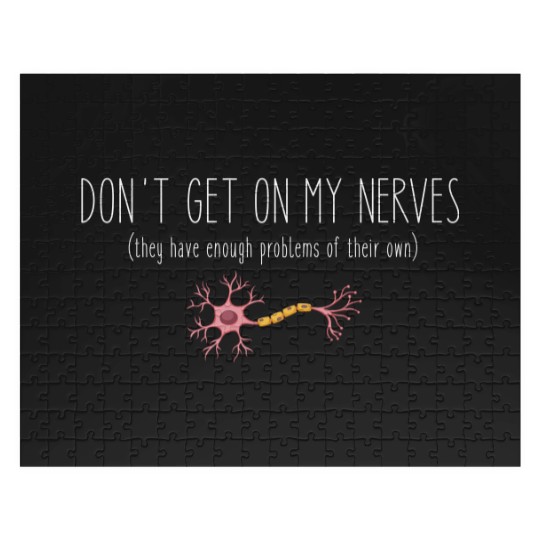 Discover Don't Get On My Nerves (They Have Enough Problems Of Their Own) - Funny Jigsaw Puzzles