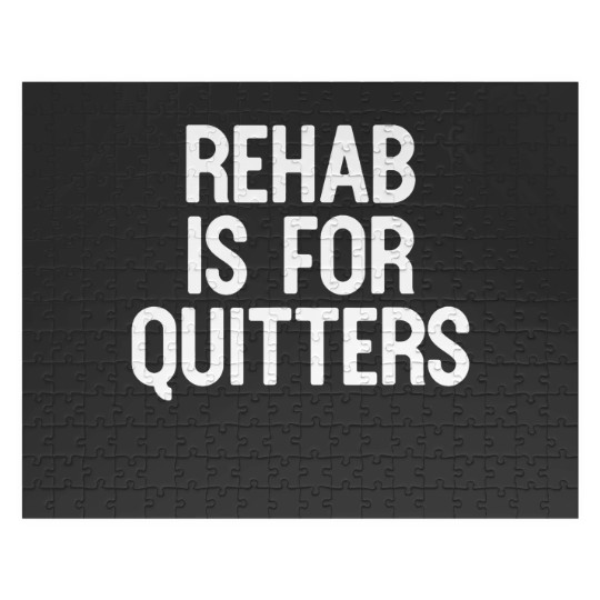 Discover Rehab Is For Quitters Funny Jigsaw Puzzles