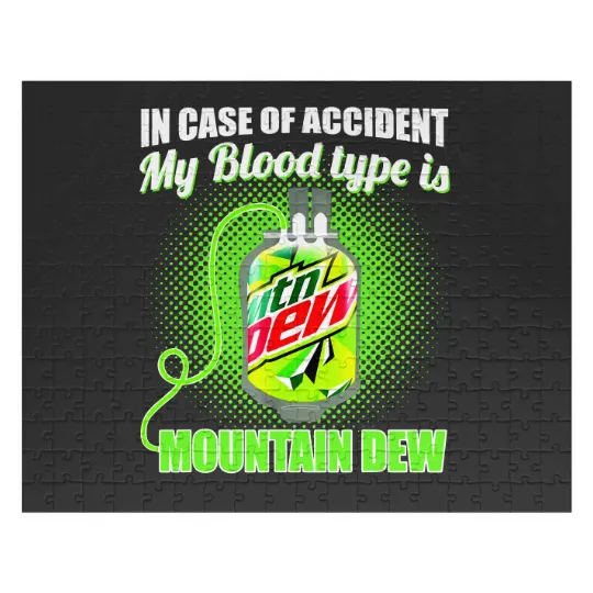 Discover In Case of Accident my Blood Type is Mtn Dew - Mountain Dew - Jigsaw Puzzles