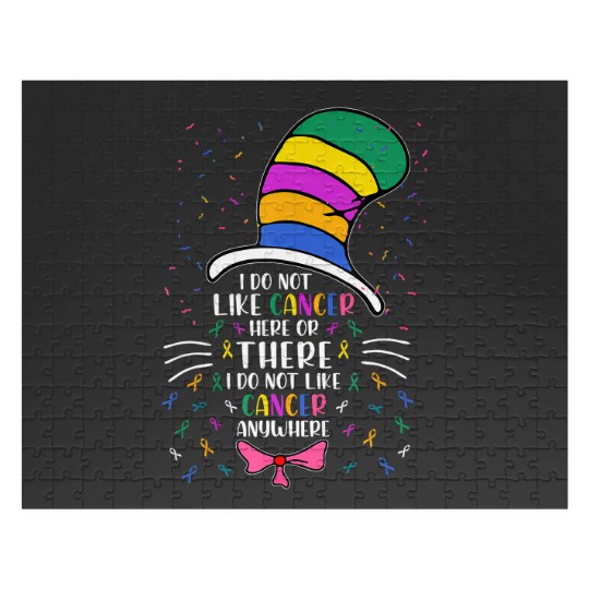 Discover i do not like cancer here or there i do not like cancer Jigsaw Puzzles
