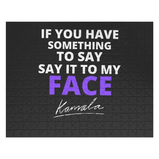 Discover If You Have Something To Say Say It To My Face Jigsaw Puzzles, Kamala Harris Jigsaw Puzzles
