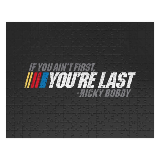 Discover If You Ain_t First, You_re Last - Ricky Bobby Jigsaw Puzzles