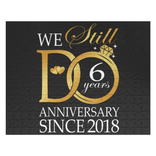 Discover we still do 6 year since 2018 6th wedding anniversary Jigsaw Puzzles