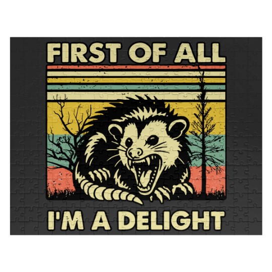 Discover Funny Opossum Jigsaw Puzzles Angry Opossum Jigsaw Puzzles, First Of All I'm A Delight