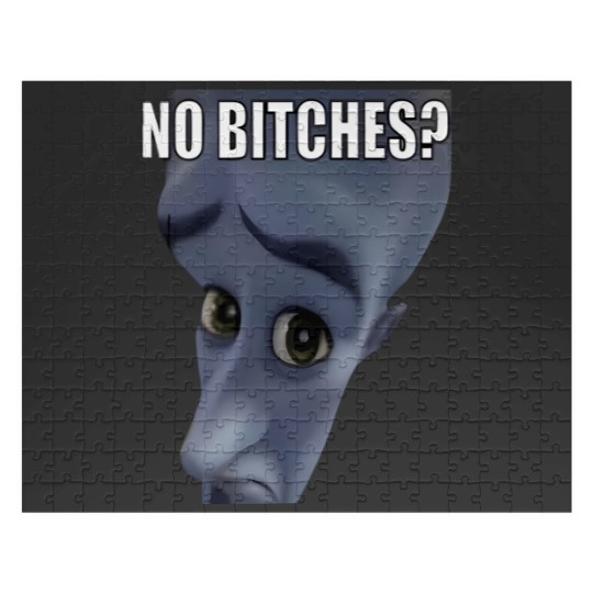 Discover No Bitches Meme Megamind Burtons Jigsaw Puzzles