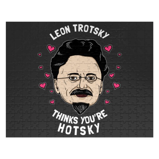 Discover Leon Trotsky Thinks You_re Hotsky Jigsaw Puzzles